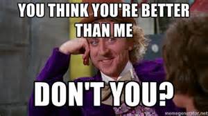 I promise you that I don't. Really.